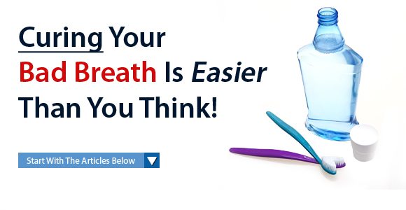 Getting Rid Of Your Bad Breath Once And For All Is Easier Than You Think!